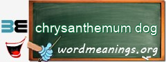 WordMeaning blackboard for chrysanthemum dog